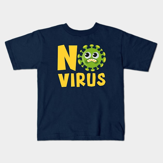 no virus covid 19 Kids T-Shirt by Lani3M